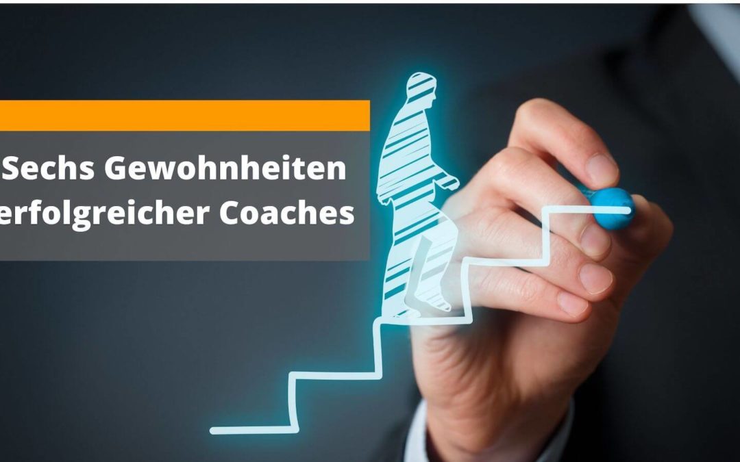 Coach erfolgreich Gewohnheiten